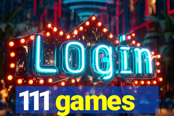 111 games